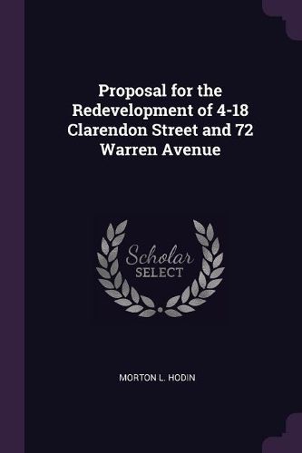 Cover image for Proposal for the Redevelopment of 4-18 Clarendon Street and 72 Warren Avenue