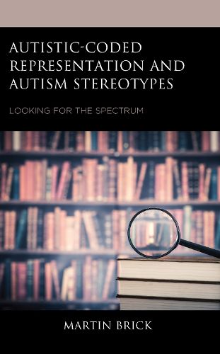 Cover image for Autistic-Coded Representation and Autism Stereotypes