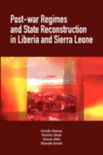 Cover image for Post-war Regimes and State Reconstruction in Liberia and Sierra Leone