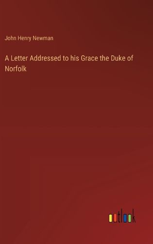 Cover image for A Letter Addressed to his Grace the Duke of Norfolk