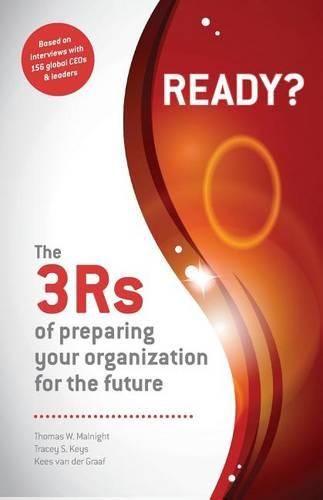 Cover image for Ready? the 3rs of Preparing Your Organization for the Future