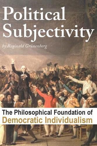 Political Subjectivity: The Philosophical Foundation of Democratic Individualism