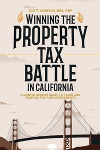 Cover image for Winning the Property Tax Battle in California