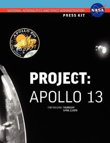 Cover image for Apollo 13: The Official NASA Press Kit