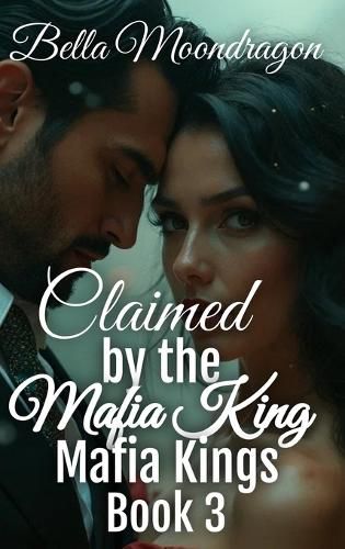 Cover image for Claimed by the Mafia King