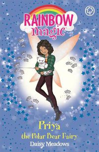 Cover image for Rainbow Magic: Priya the Polar Bear Fairy: The Endangered Animals Fairies: Book 2