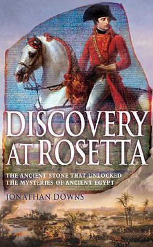 Cover image for Discovery at Rosetta: The Ancient Stone That Unblocked the Mysteries of Ancient Egypt