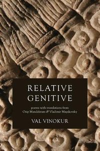 Cover image for Relative Genitive: Poems with Translations from Osip Mandelstam and Vladimir Mayakovsky