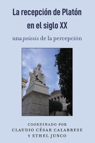 Cover image for La Recepcion de Platon En El Siglo XX: Una Poiesis de la Percepcion