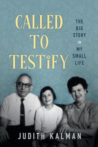 Cover image for Called to Testify: The Big Story in My Small Life