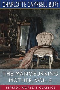 Cover image for The Manoeuvring Mother, Vol. 3 (Esprios Classics)