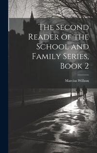 Cover image for The Second Reader of the School and Family Series, Book 2