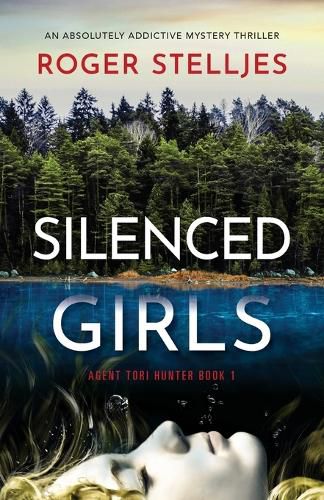 Cover image for Silenced Girls: An absolutely addictive mystery thriller