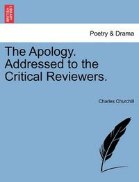 Cover image for The Apology. Addressed to the Critical Reviewers.