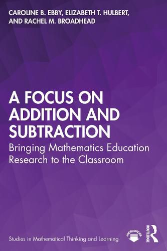 Cover image for A Focus on Addition and Subtraction: Bringing Mathematics Education Research to the Classroom