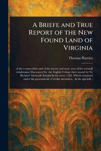 Cover image for A Briefe and True Report of the New Found Land of Virginia