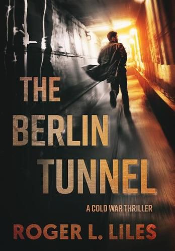 Cover image for The Berlin Tunnel--A Cold War Thriller