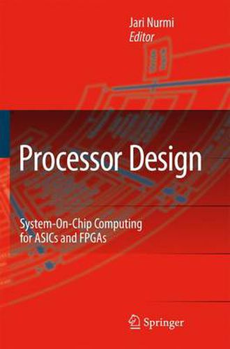 Cover image for Processor Design: System-On-Chip Computing for ASICs and FPGAs