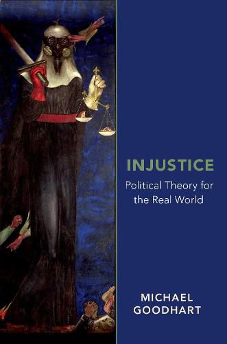 Cover image for Injustice: Political Theory for the Real World