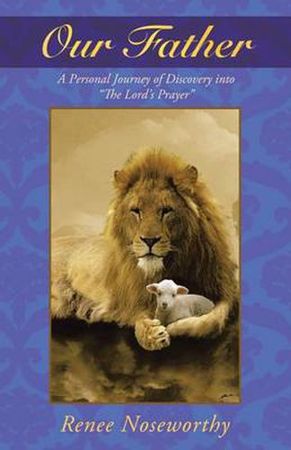 Cover image for Our Father: A Personal Journey of Discovery Into the Lord's Prayer