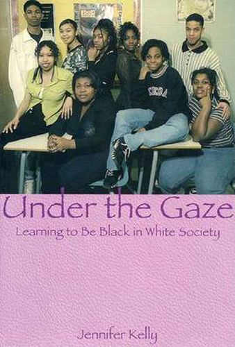 Under the Gaze: Learning to Be Black in White Society