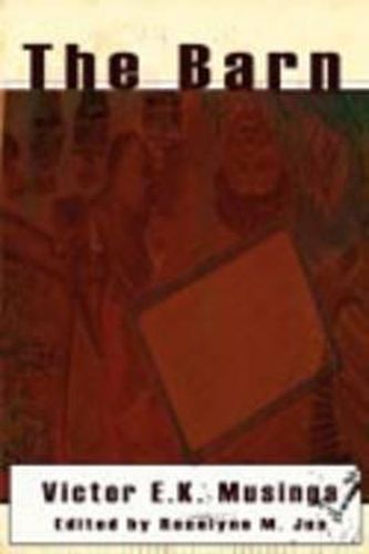 Cover image for The Barn: Three Plays by Kwo Victor Elame Musinga