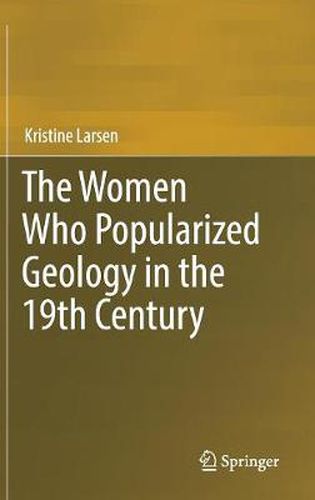 Cover image for The Women Who Popularized Geology in the 19th Century
