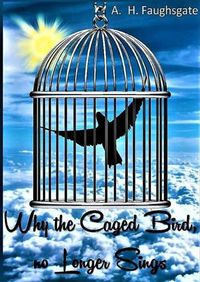 Cover image for Why the Caged Bird no Longer Sings