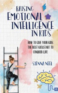 Cover image for Raising Emotional Intelligence in Kids