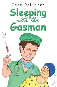 Cover image for Sleeping with the Gasman