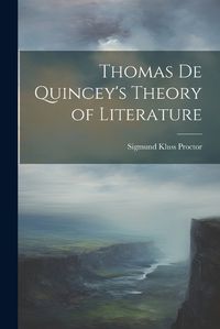 Cover image for Thomas De Quincey's Theory of Literature