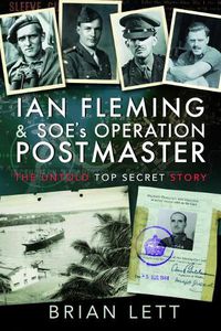 Cover image for Ian Fleming and SOE's Operation POSTMASTER: The Untold Top Secret Story