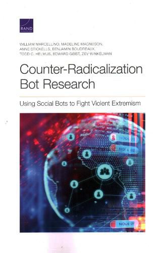 Counter-Radicalization Bot Research: Using Social Bots to Fight Violent Extremism