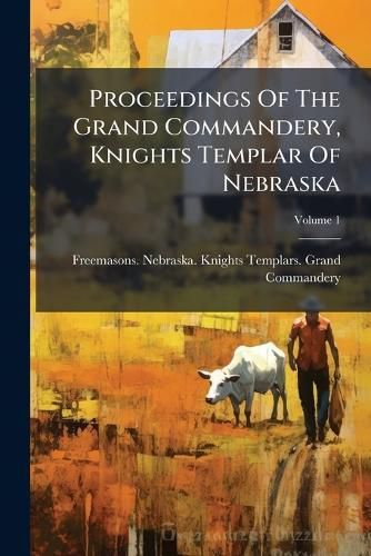 Cover image for Proceedings Of The Grand Commandery, Knights Templar Of Nebraska