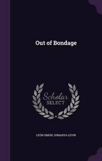 Cover image for Out of Bondage