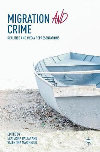 Cover image for Migration and Crime: Realities and Media Representations