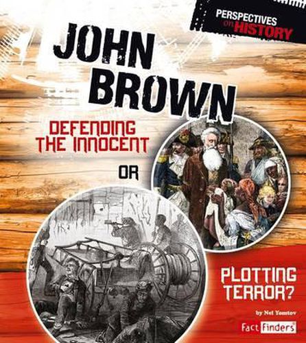 John Brown: Defending the Innocent or Plotting Terror?