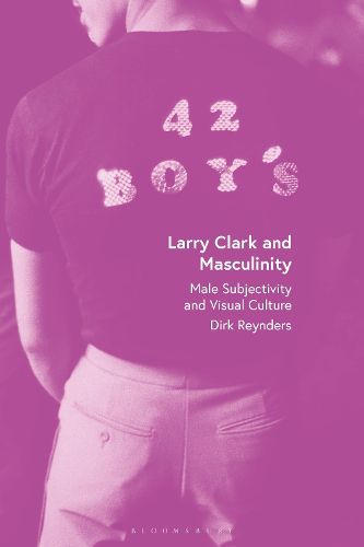 Cover image for Larry Clark and Masculinity