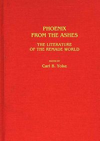 Cover image for Phoenix From the Ashes: The Literature of the Remade World