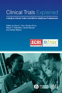 Cover image for Clinical Trials Explained: A Guide to Clinical Trials in the NHS for Healthcare Professionals