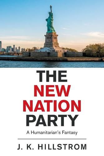 Cover image for The New Nation Party: A Humanitarian's Fantasy