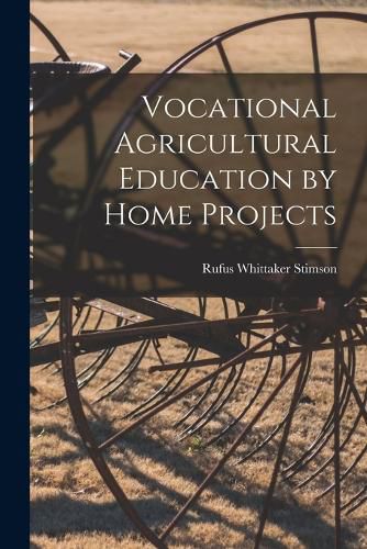 Cover image for Vocational Agricultural Education by Home Projects