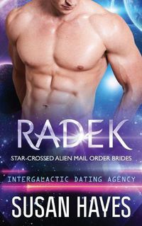 Cover image for Radek: Star-Crossed Alien Mail Order Brides (Intergalactic Dating Agency)