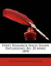 Cover image for F Rst Bismarck Nach Seiner Entlassung: Bd. 20 M Rz 1890