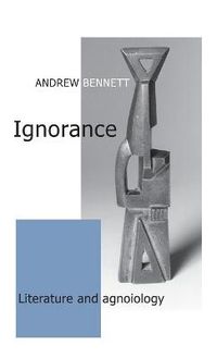 Cover image for Ignorance: Literature and Agnoiology