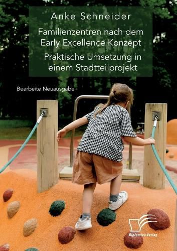 Cover image for Familienzentren nach dem Early Excellence Konzept. Praktische Umsetzung in einem Stadtteilprojekt