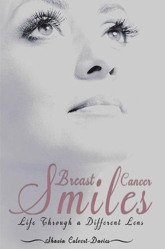 Cover image for Breast Cancer Smiles: Life Through a Different Lens