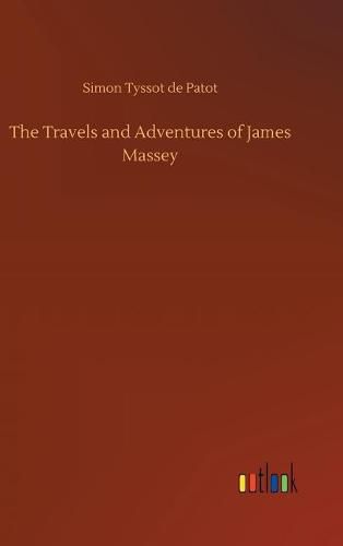 The Travels and Adventures of James Massey