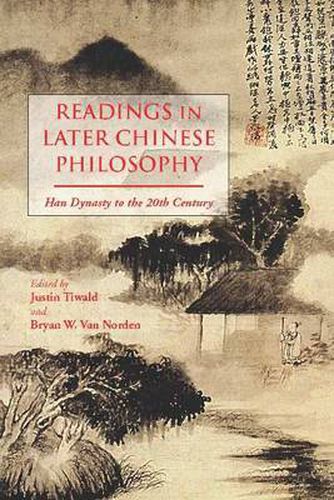 Readings in Later Chinese Philosophy: Han to the 20th Century