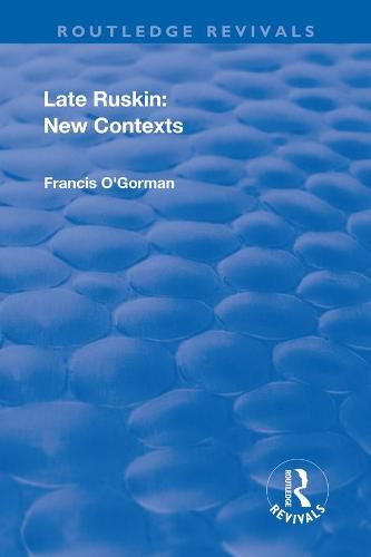 Cover image for Late Ruskin: New Contexts: New Contexts